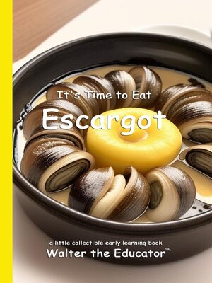 cover image of It's Time to Eat Escargot